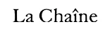 La Chaine